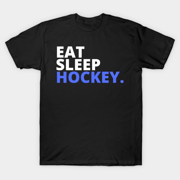 Eat Sleep Hockey Repeat T-Shirt by Prossori